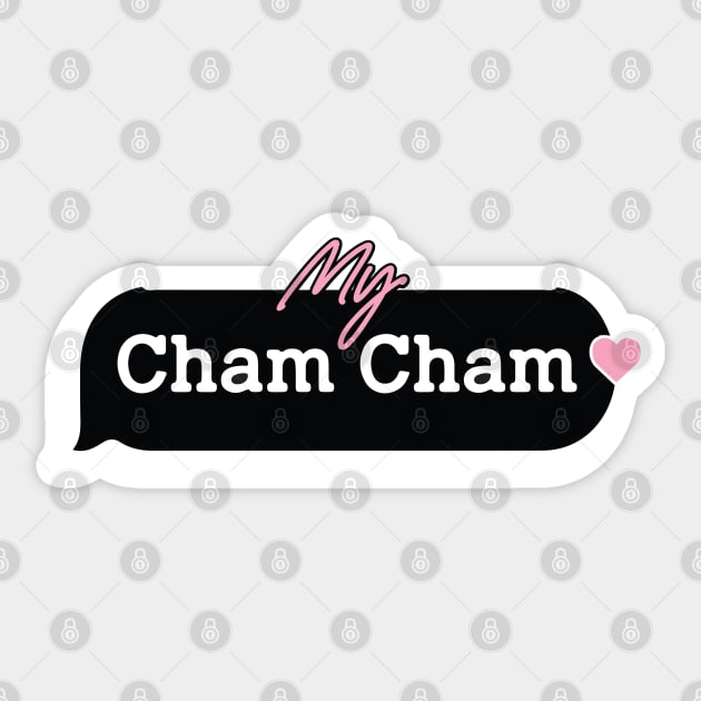 my Cham Cham Sticker by whatyouareisbeautiful